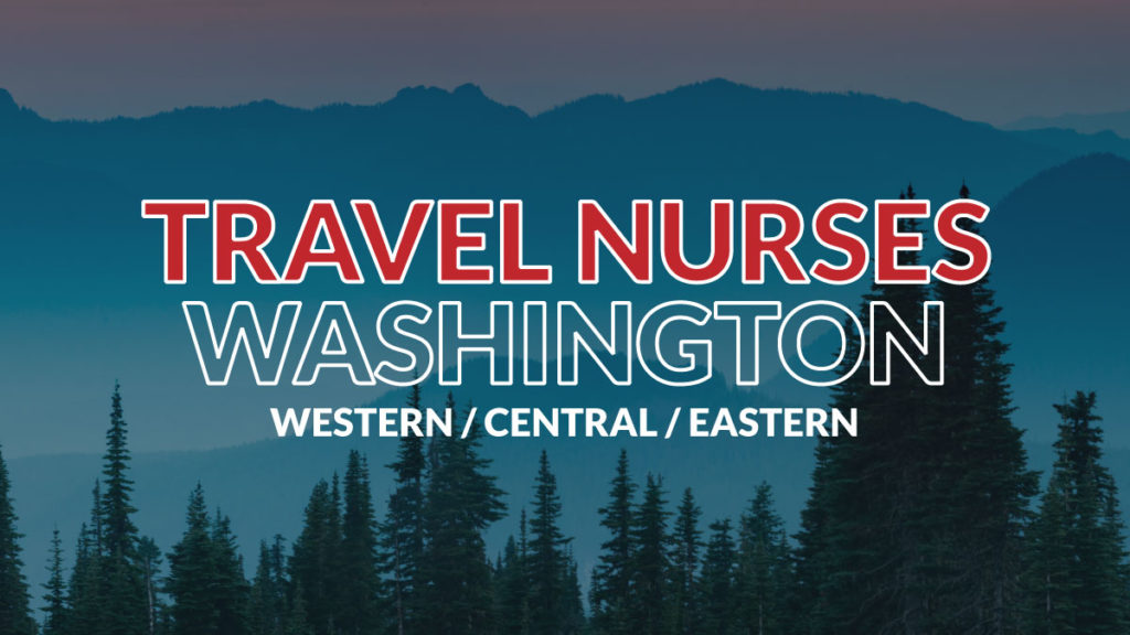 Openings for Travel Nursing in Washington